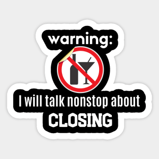 Warning: I will talk nonstop about Closing Sticker